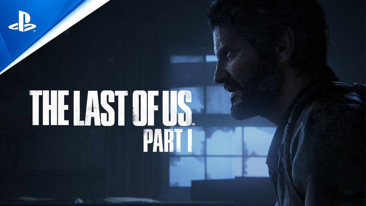 The Last of Us Parte I anticipa su estreno con su espectacular tráiler de lanzamiento